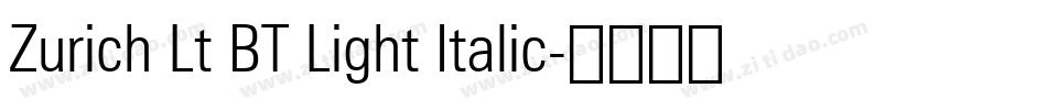 Zurich Lt BT Light Italic字体转换